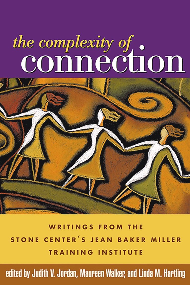 Judith V. Jordan, Maureen Walker, Linda M. Hartling, Wendy B. Rosen, Beverly Daniel Tatum, USA) Jordan, Judith V. (Jean Baker Miller Institute, Massachusetts, Judith V Jordan, Linda M Hartling - Complexity of Connection, Häftad