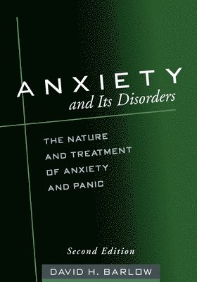 Anxiety and Its Disorders, Second Edition 1