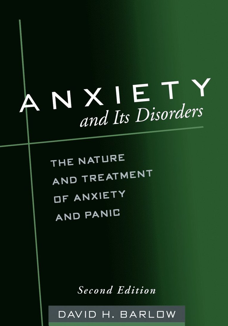 Anxiety and Its Disorders, Second Edition 1