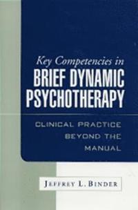 bokomslag Key Competencies in Brief Dynamic Psychotherapy: Clinical Practice Beyond the Manual