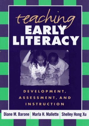 Diane M. Barone, Marla H. Mallette, Shelley Hong Xu - Teaching Early Literacy, Häftad