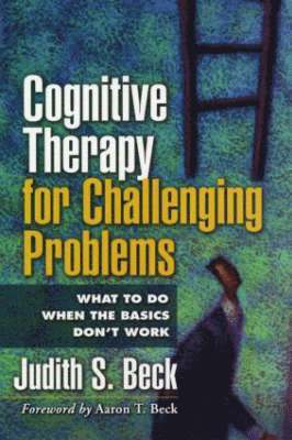 bokomslag Cognitive Therapy for Challenging Problems