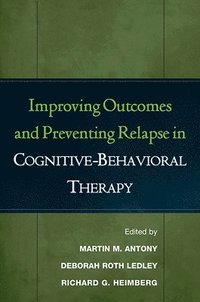 bokomslag Improving Outcomes and Preventing Relapse in Cognitive-Behavioral Therapy