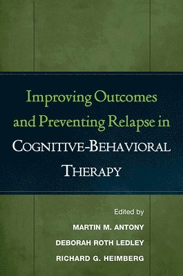 Improving Outcomes and Preventing Relapse in Cognitive-Behavioral Therapy 1