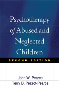 bokomslag Psychotherapy of Abused and Neglected Children, Second Edition