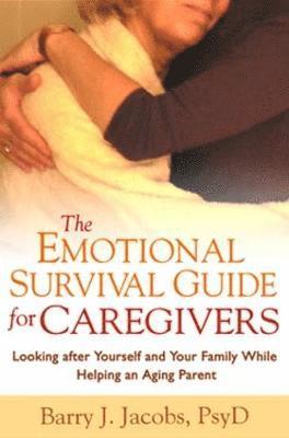 bokomslag The Emotional Survival Guide for Caregivers