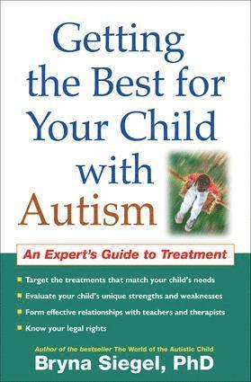 Bryna Siegel, Kathryn E. Dobel, Peter S. Jensen, Debra Moss, Gary B Mesibov - Getting the Best for Your Child with Autism, Häftad