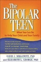 David J. Miklowitz, Elizabeth L. George, David J Miklowitz, Elizabeth L George - The Bipolar Teen, Häftad