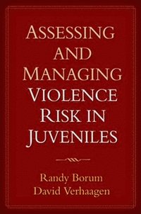 bokomslag Assessing and Managing Violence Risk in Juveniles