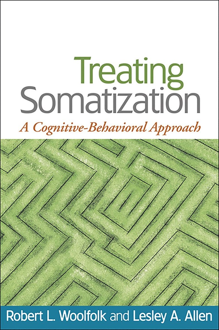Robert L. Woolfolk, Lesley A. Allen, United States) Woolfolk, Robert L. (Princeton University, United States) Allen, Lesley A. (University of Medicine and Dentistry of New Jersey–Robert Wood Johnson Medical School, Robert L Woolfolk, Lesley A Allen - Treating Somatization, Inbunden