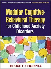 bokomslag Modular Cognitive-Behavioral Therapy for Childhood Anxiety Disorders