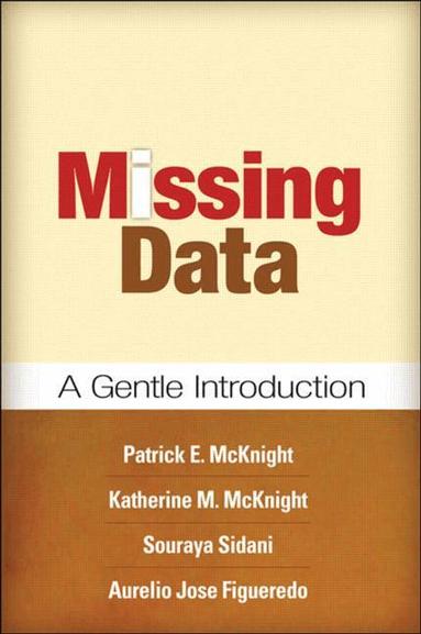 Patrick E. McKnight, Katherine M. McKnight, Souraya Sidani, Aurelio Jose Figueredo - Missing Data, Häftad