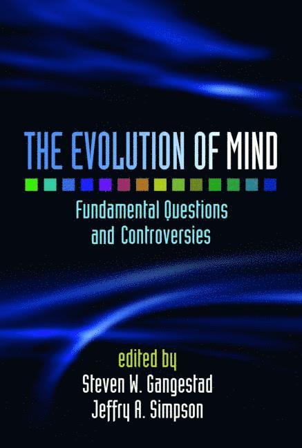 Steven W. Gangestad, Jeffry A. Simpson, United States) Gangestad, Steven W. (University of New Mexico, United States) Simpson, Jeffry A. (University of Minnesota, Steven W Gangestad, Jeffry A Simpson - Evolution of Mind, Inbunden