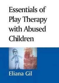 bokomslag Essentials of Play Therapy With Abused Children