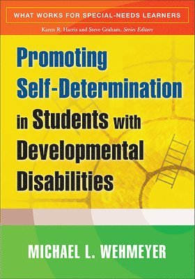 Promoting Self-Determination in Students with Developmental Disabilities 1