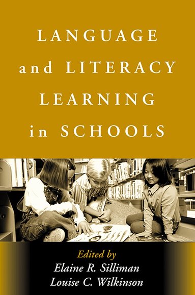 Elaine R. Silliman, Louise C. Wilkinson - Language and Literacy Learning in Schools, Häftad