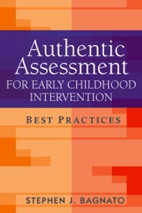 Stephen J. Bagnato - Authentic Assessment for Early Childhood Intervention, Inbunden