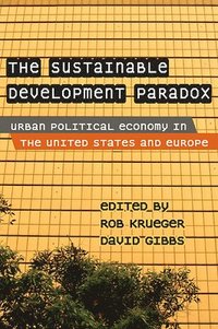 bokomslag The Sustainable Development Paradox: Urban Political Economy in the United States and Europe