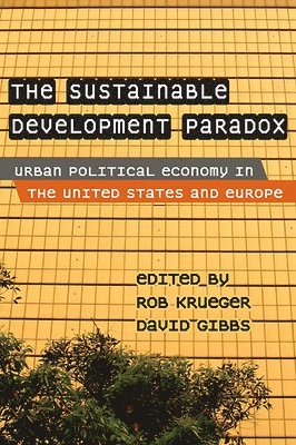 Rob Krueger, David Gibbs, United States) Krueger, Rob (Worcester Polytechnic Institute, United Kingdom) Gibbs, David (University of Hull, Rob J. Krueger, Rob J Krueger - Sustainable Development Paradox, Häftad