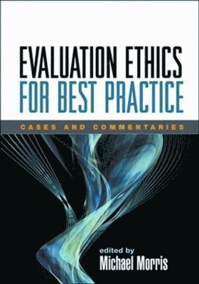 Evaluation Ethics for Best Practice 1