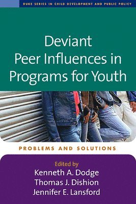 Deviant Peer Influences in Programs for Youth 1