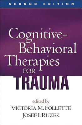 Cognitive-Behavioral Therapies for Trauma, Second Edition 1