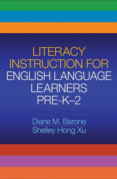 Diane M. Barone, Shelley Hong Xu, Erica C Boling, Guofang Li, Taffy E. Raphael - Literacy Instruction for English Language Learners Pre-K-2, Häftad