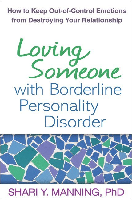 Shari Y. Manning, United States) Manning, Shari Y. (private practice, Shari Y Manning - Loving Someone with Borderline Personality Disorder, Häftad