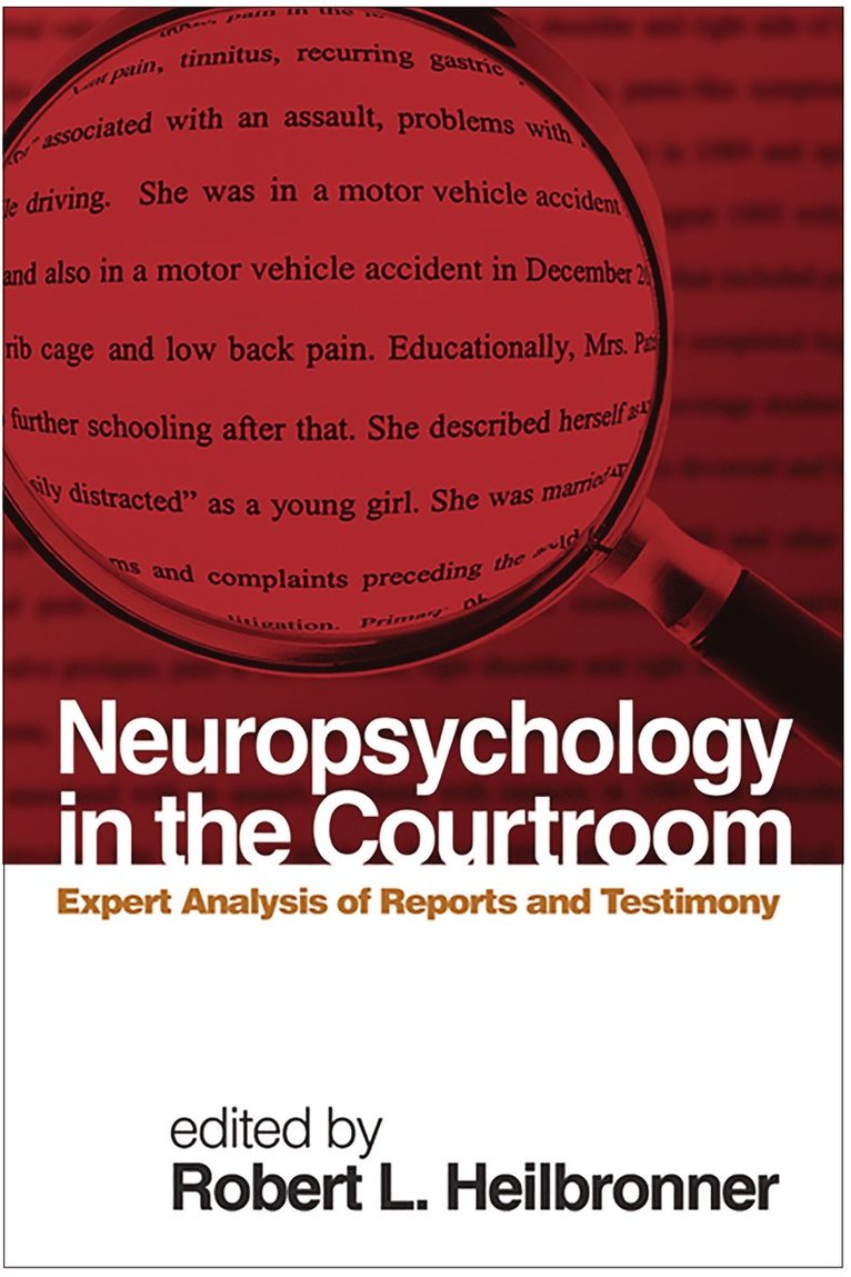 Robert L. Heilbronner, United States) Heilbronner, Robert L. (Chicago Neuropsychology Group and Northwestern University Medical School, Robert L Heilbronner - Neuropsychology in the Courtroom, Inbunden