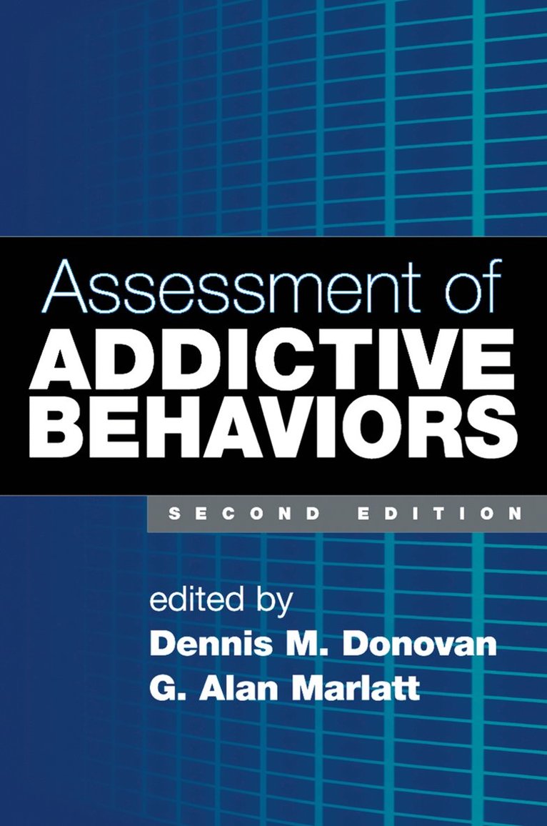 Dennis M. Donovan, G. Alan Marlatt, United States) Donovan, Dennis M. (University of Washington, United States) Marlatt, G. Alan (PhD (deceased), Dennis M Donovan, G Alan Marlatt - Assessment of Addictive Behaviors, Second Edition, Häftad