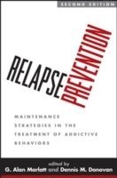 G. Alan Marlatt, Dennis M. Donovan, United States) Marlatt, G. Alan (PhD (deceased), United States) Donovan, Dennis M. (University of Washington, G Alan Marlatt, Dennis M Donovan - Relapse Prevention, Second Edition, Häftad