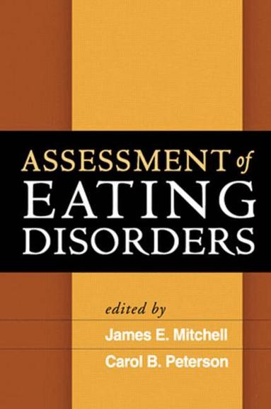 James E. Mitchell, Carol B. Peterson, B. Timothy Walsh, Thomas E. Joiner, Carlos M. Grilo - Assessment of Eating Disorders, Häftad