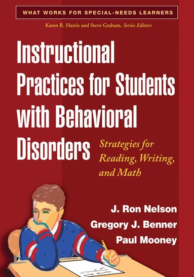 J. Ron Nelson, Gregory J. Benner, Paul Mooney, Robert H. Horner, Jessica Swaye - Instructional Practices for Students with Behavioral Disorders, Häftad