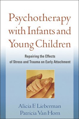 Psychotherapy with Infants and Young Children 1