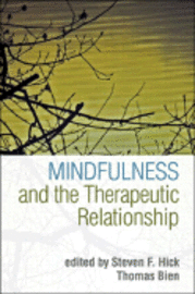 bokomslag Mindfulness and the Therapeutic Relationship