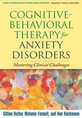 bokomslag Cognitive-Behavioral Therapy for Anxiety Disorders