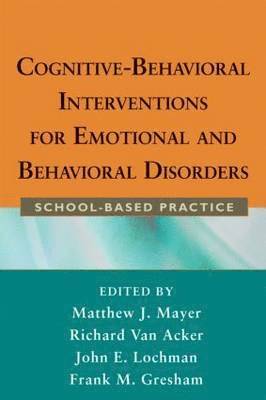 Cognitive-Behavioral Interventions for Emotional and Behavioral Disorders 1