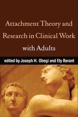 Attachment Theory and Research in Clinical Work with Adults 1