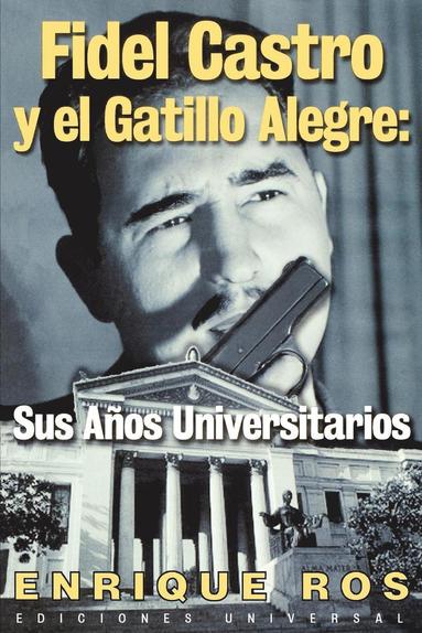 Enrique Ros - Fidel Castro y el Gatillo Alegre, Häftad