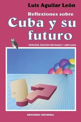 Luis Aguilar León - Reflexiones Sobre Cuba Y Su Futuro, Häftad