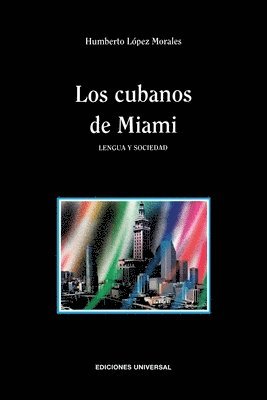 bokomslag Cubanos de Miami. Lengua Y Sociedad