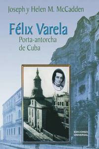 bokomslag Felix Varela Porta-Antorcha de Cuba