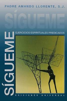 S J Padre Amando Llorente - Sígueme, Ejercicios Espirituales Predicados, Häftad