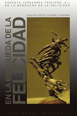 Ernesto Fernández-Travieso S J, Ernesto Fernández-Travieso S. J., Ernesto Fernández-Travieso S.J. - La Búsqueda de la Felicidad, Häftad