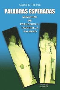 bokomslag Palabras Esperadas. Memorias de Francisco H. Tabernilla Palmero