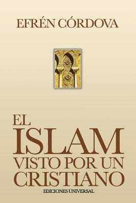Efrén Córdova - Islam Visto Por Un Cristiano, Häftad