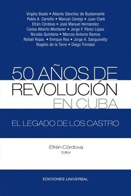 Efrén Córdova - 50 Años de Revolución En Cuba. El Legado de Los Castro, Häftad