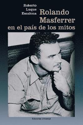 Roberto Escalona - Luque - Rolando Masferrer En El País de Los Mitos, Häftad