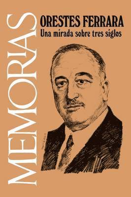 Orestes Ferrara - Memorias, Häftad