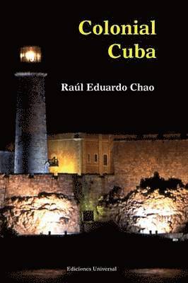 bokomslag Colonial Cuba (Episodes from Four Hundred Years of Spanish Domination)